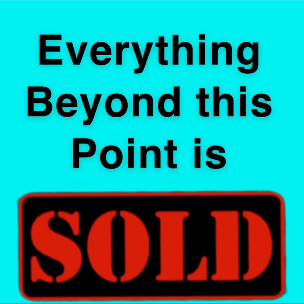 SOLD beyond this point